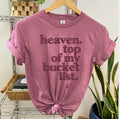 *Heaven, Top Of My Bucket List Graphic Tee